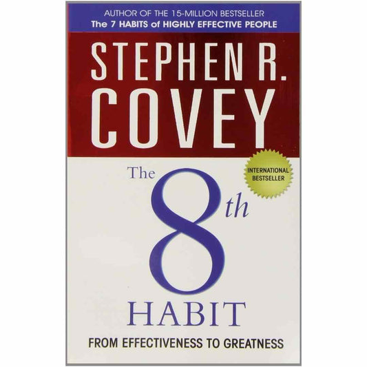 The 8th Habit: From Effectiveness to Greatness by Stephen R. Covey - Brilliant Books
