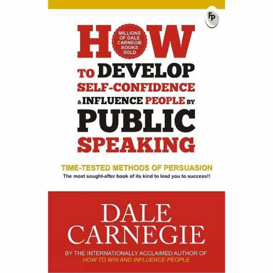 How to Develop Self-Confidence & Influence People By Public Speaking by Dale Carnegie - Brilliant Books