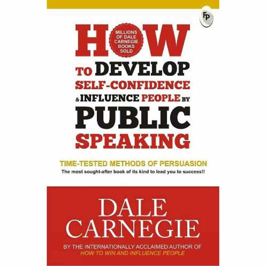 How to Develop Self-Confidence & Influence People By Public Speaking by Dale Carnegie - Brilliant Books