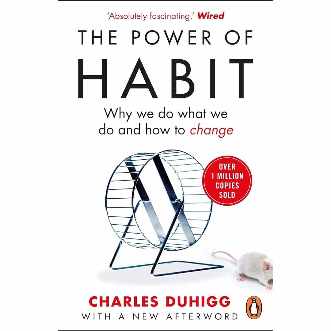 The Power of Habit: Why We Do What We Do in Life and Business by Charles Duhigg - Brilliant Books