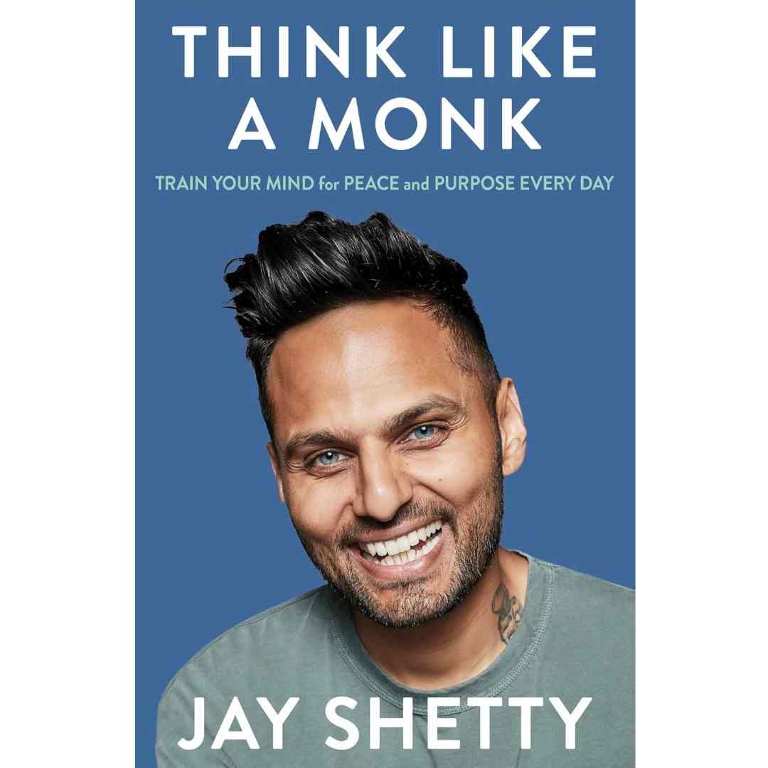 Think Like a Monk: Train Your Mind for Peace and Purpose Every Day by Jay Shetty - Brilliant Books