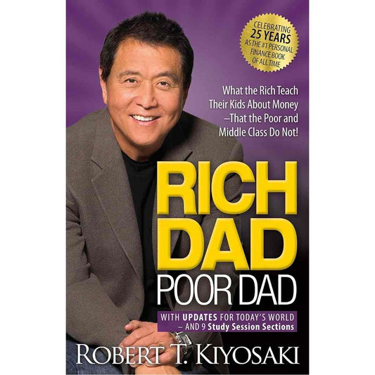 Rich Dad Poor Dad (25th Century Edition): What the Rich Teach Their Kids About Money That the Poor and Middle Class Do Not! by Robert T. Kiyosaki - Brilliant Books