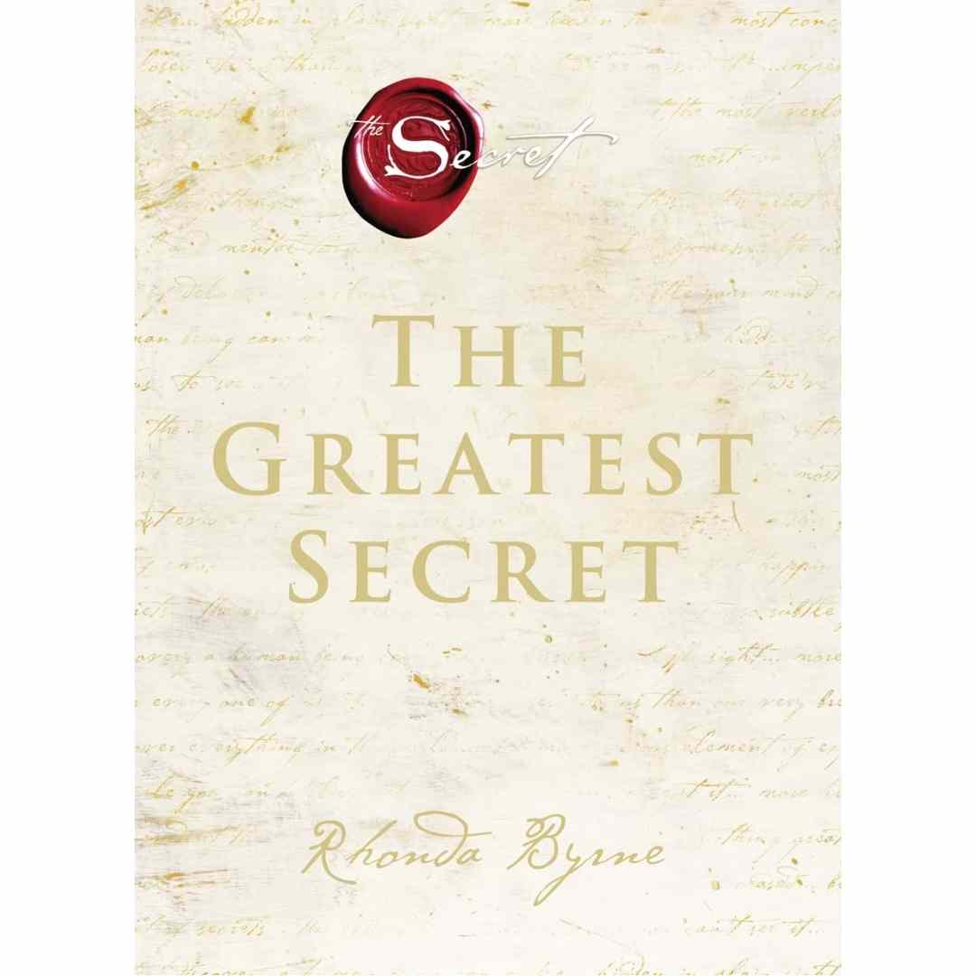 The Greatest Secret: The extraordinary sequel to the international bestseller by Rhonda Byrne - Brilliant Books