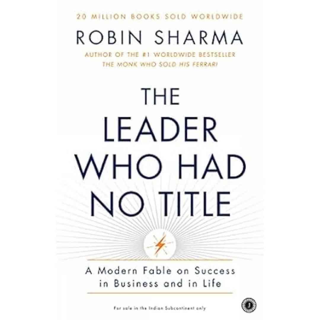 The Leader Who Had No Title by Robin Sharma - Brilliant Books