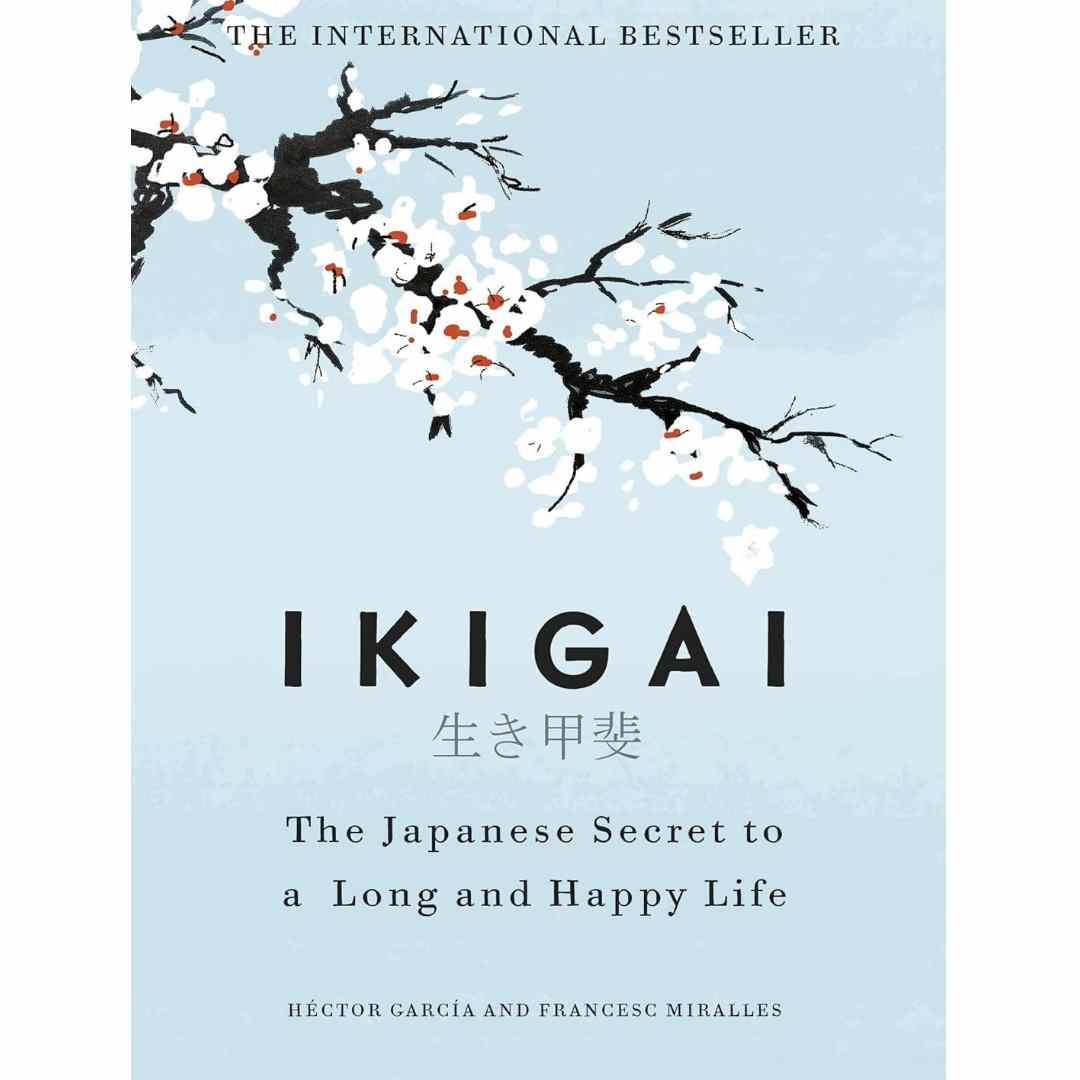 Ikigai (Hard Cover): The Japanese Secret to a Long and Happy Life by Héctor García and Francesc Miralles - Brilliant Books