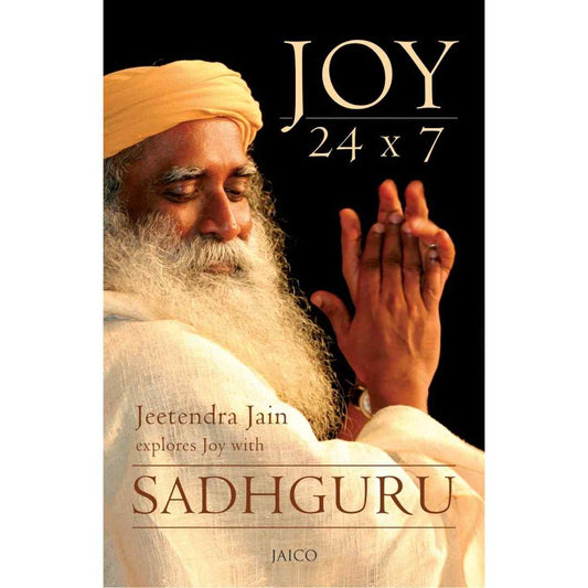 Joy 24 x 7: Jeetendra Jain explores Joy with Sadhguru