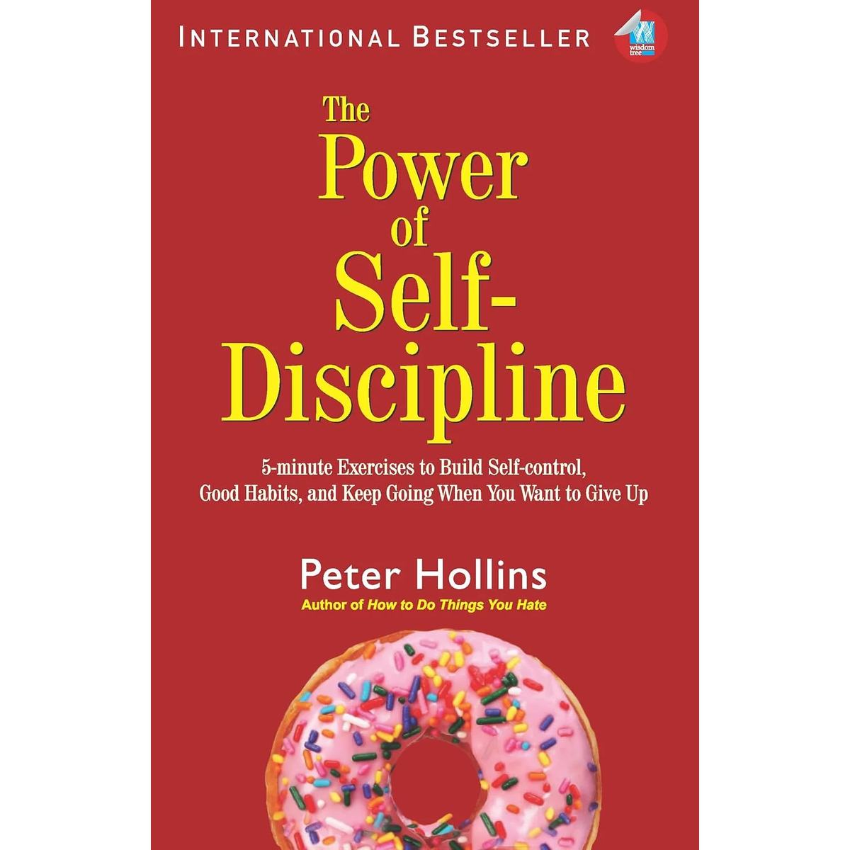 The Power of Self-Discipline by Peter Hollins