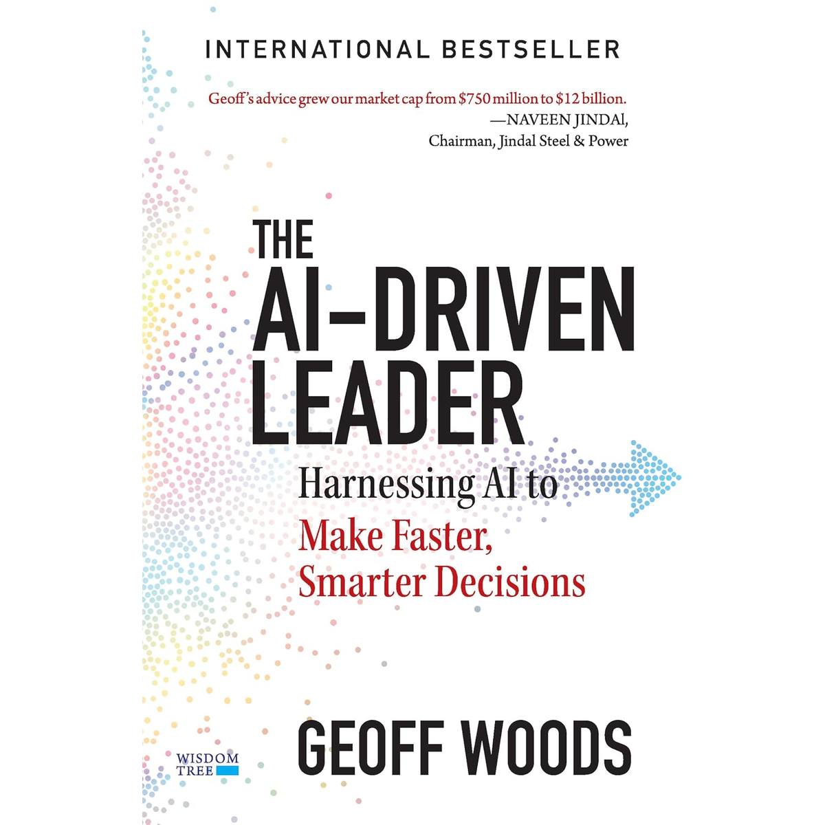 The AI-Driven Leader by Geoff Woods