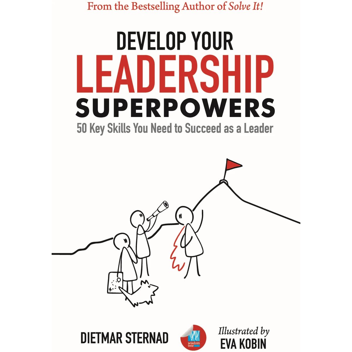 Develop Your Leadership Superpowers by Dietmar Sternad