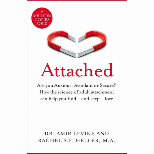 Attached: The New Science of Adult Attachment and How It Can Help You Find and Keep Love by Amir Levine - Brilliant Books