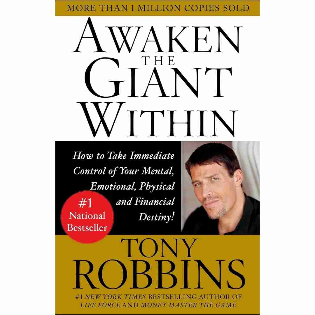 Awaken the Giant Within : How to Take Immediate Control of Your Mental, Emotional, Physical and Financial Destiny! by Tony Robbins - Brilliant Books