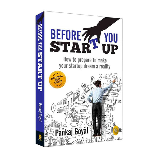 Before You Start Up : How to Prepare to Make Your Startup Dream a Reality by Pankaj Goyal - Brilliant Books