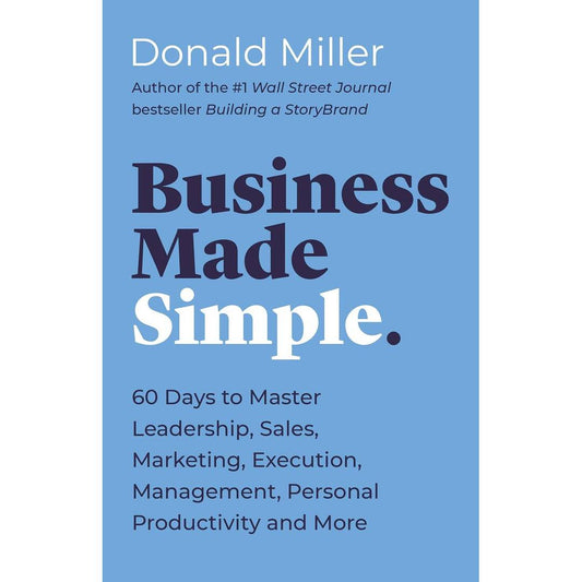Business Made Simple by Donald Miller