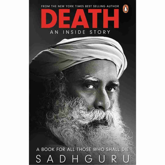 Death: An Inside Story: A Book For All Those Who Shall Die by Sadhguru - Brilliant Books