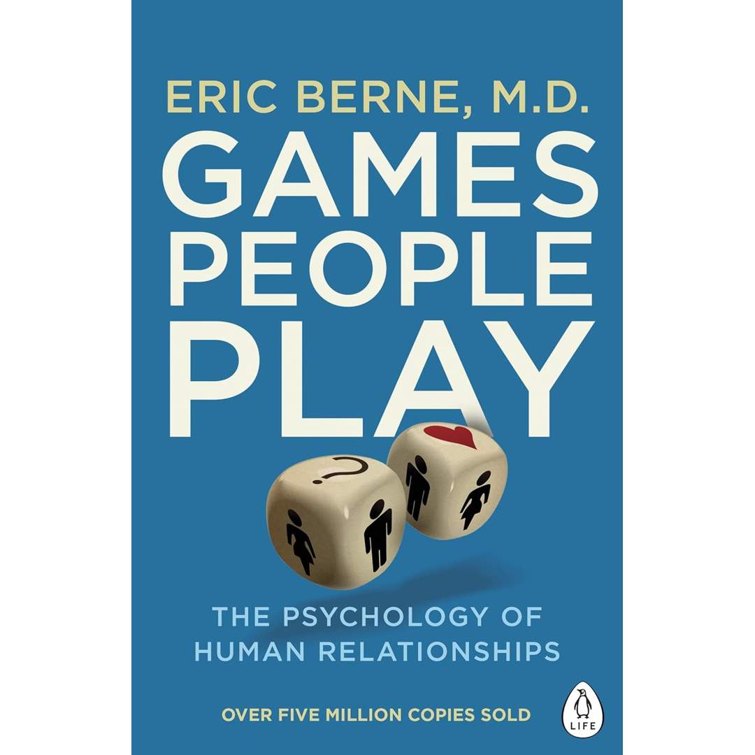 Games People Play by Eric Berne - Brilliant Books
