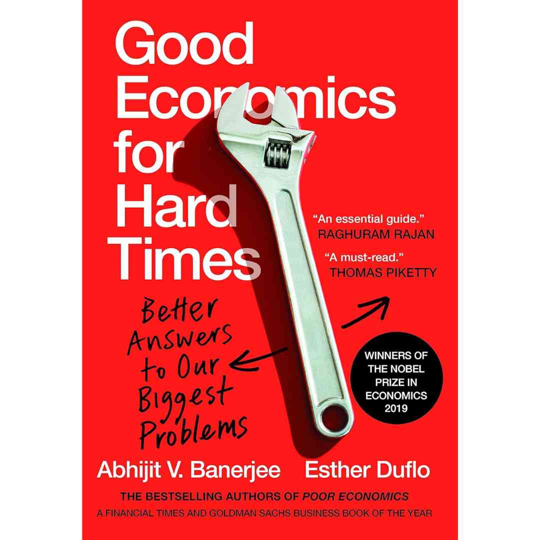 Good Economics For Hard Times: Better Answers to Our Biggest Problems by Abhijit V. Banerjee, Esther Duflo - Brilliant Books