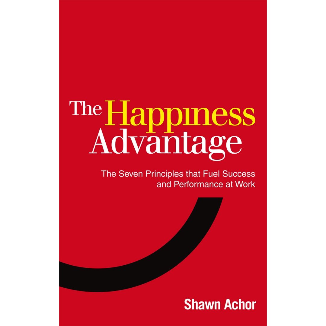 Happiness Advantage by Shawn Achor - Brilliant Books