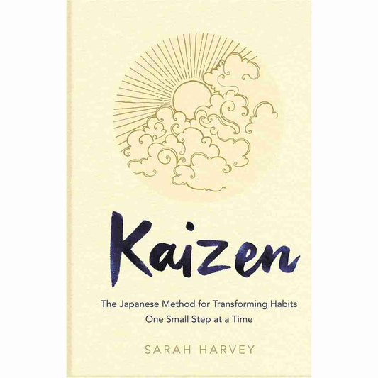 Kaizen (Hardcover): The Japanese Method for Transforming Habits, One Small Step at a Time by Sarah Harvey - Brilliant Books