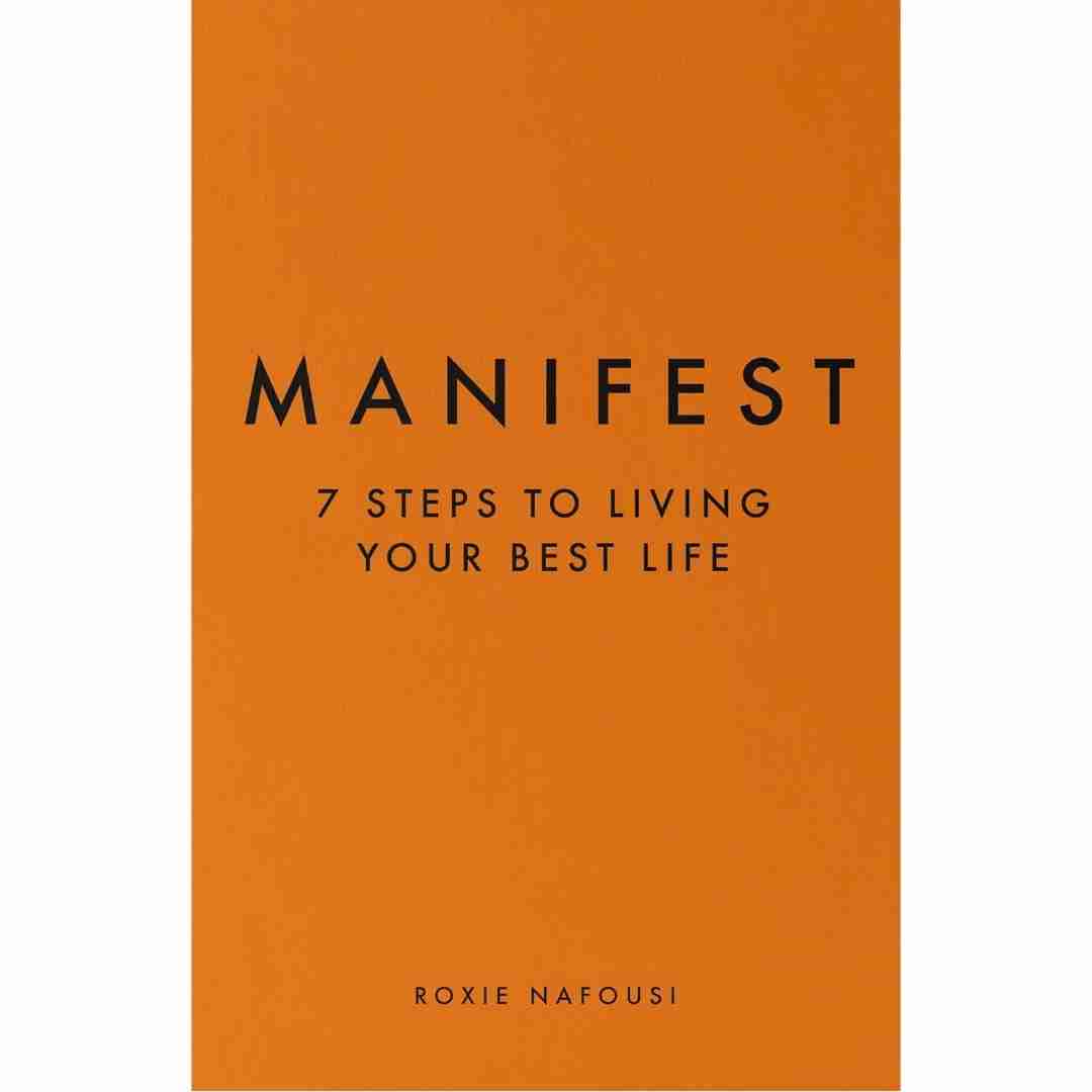 Manifest (Hardcover): 7 Steps to Living Your Best Life by Roxie Nafousi - Brilliant Books
