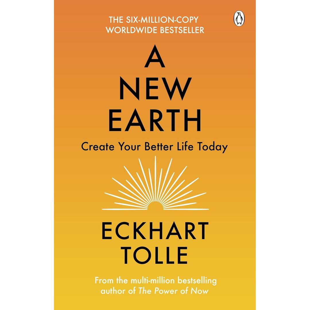 A New Earth : Create a Better Life by Eckhart Tolle