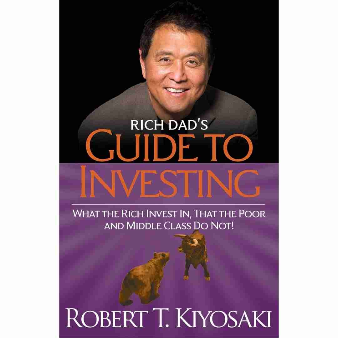 Rich Dad's Guide to Investing: What the Rich Invest in, That the Poor and the Middle Class Do Not! by Robert T. Kiyosaki - Brilliant Books
