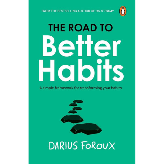Road to Better Habits by Darius Foroux