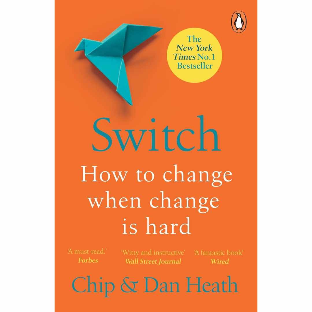 Switch: How to change things when change is hard by Chip Heath