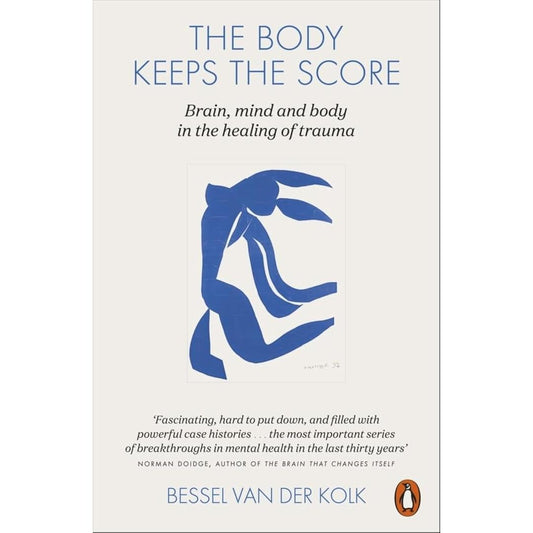The Body Keeps the Score: Mind, Brain and Body in the Transformation of Trauma by Bessel van der Kolk - Brilliant Books