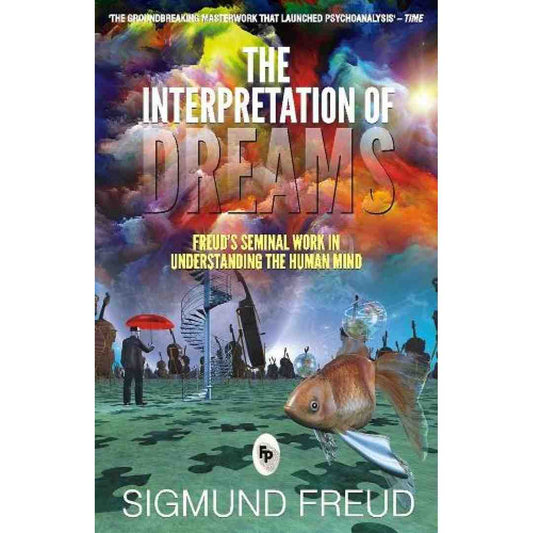 The Interpretation of Dreams by Sigmund Freud
