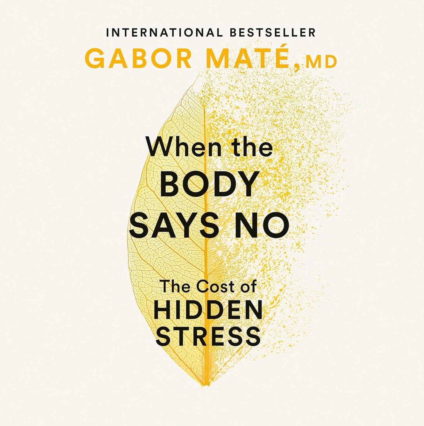 When the Body Says No: The Cost of Hidden Stress by Gabor Maté - Brilliant Books