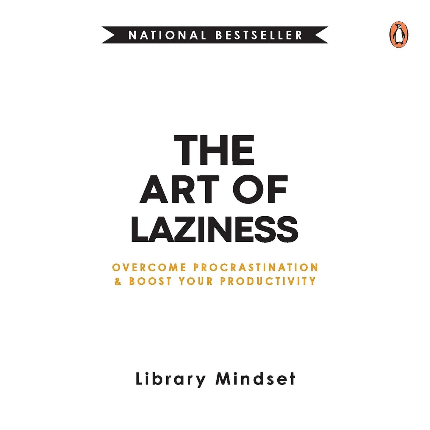 The Art of Laziness: Overcome Procrastination and Boost Your Productivity by Library Mindset - Brilliant Books
