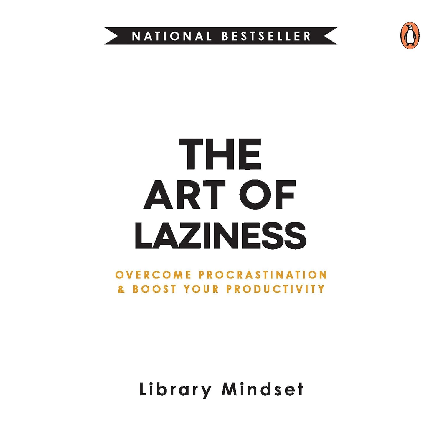 The Art of Laziness: Overcome Procrastination and Boost Your Productivity by Library Mindset - Brilliant Books