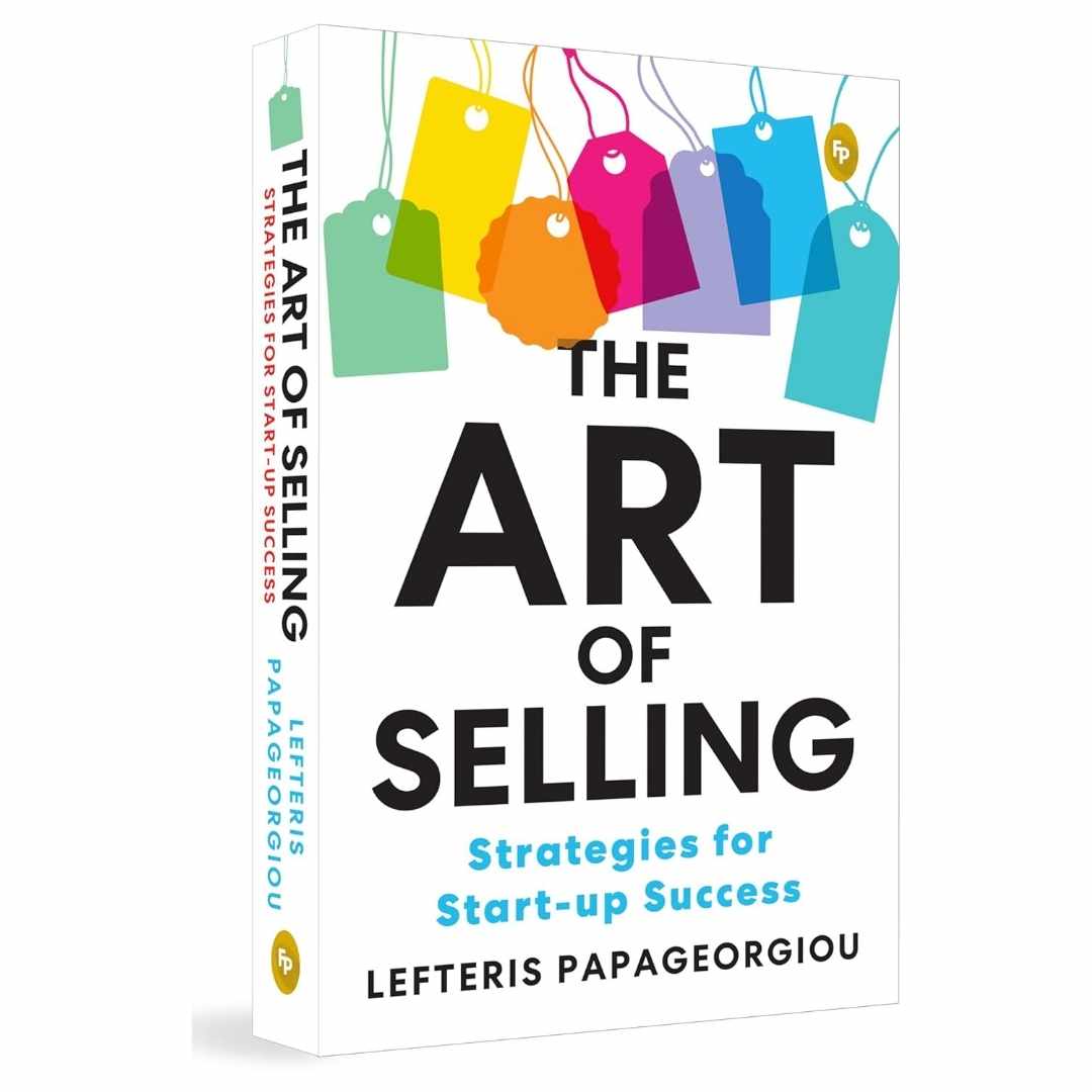 The Art of Selling: Strategies for Start-up Success by Lefteris Papageorgiou