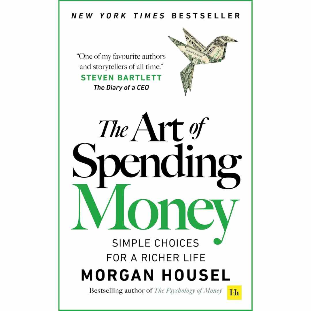 The Art of Spending Money: Simple Choices for a Richer Life by Morgan Housel