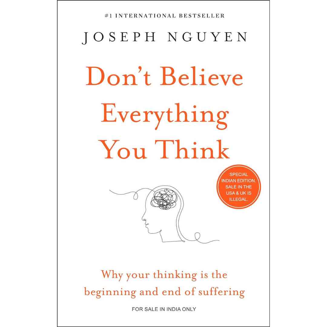 Don't Believe Everything You Think: Why Your Thinking Is The Beginning & End Of Suffering (Beyond Suffering) by Joseph Nguyen - Brilliant Books