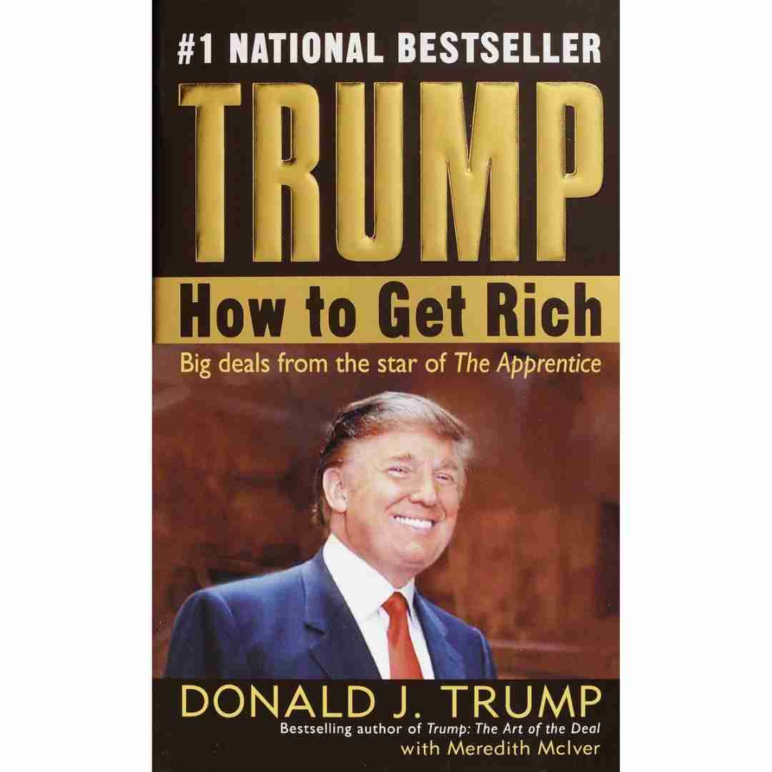 Trump: How to Get Rich by Donald J. Trump - Brilliant Books