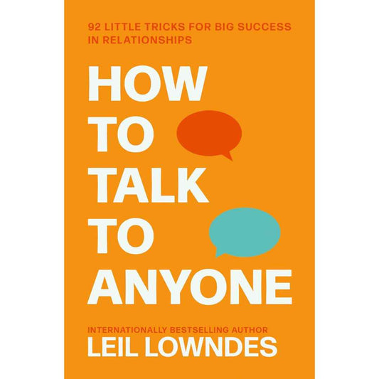 How to Talk to Anyone: 92 Little Tricks for Big Success in Relationships by Leil Lowndes - Brilliant Books