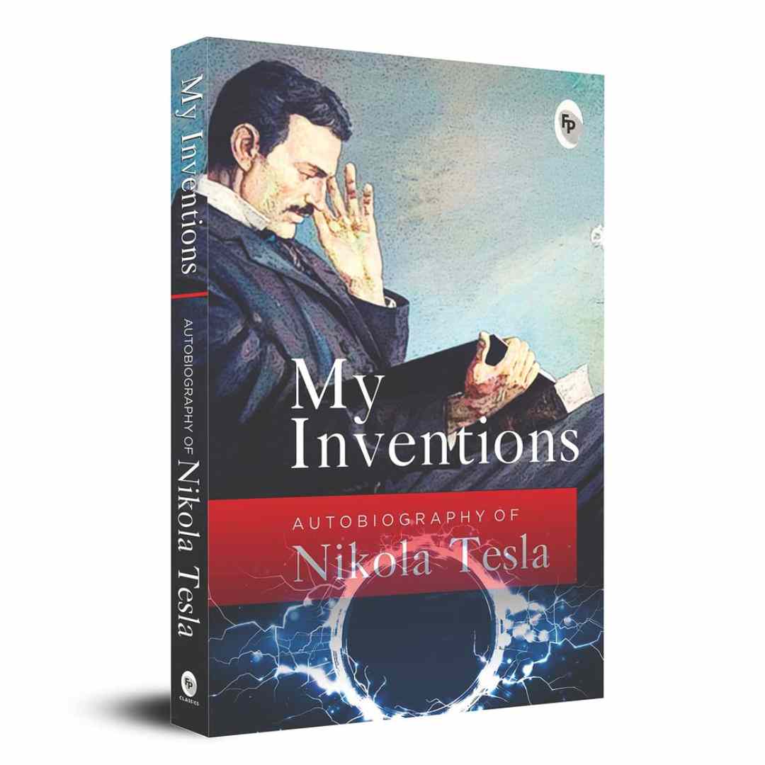 My Inventions, Autobiography of Nikola Tesla - Brilliant Books