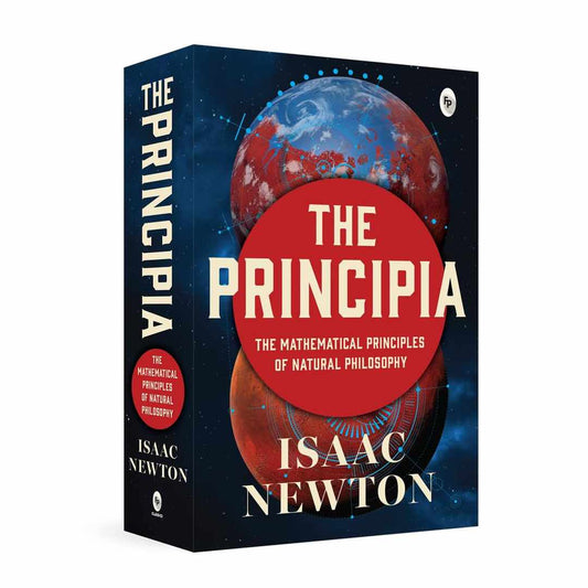 The Principia by Issac Newton - Newton’s Laws of Motion and Universal Gravitation | Mathematical Principles of Natural Philosophy | Revolutionary work on Laws of Motion