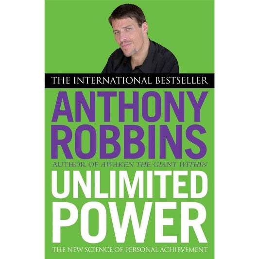 Unlimited Power : The New Science Of Personal Achievement by Anthony Robbins - Brilliant Books