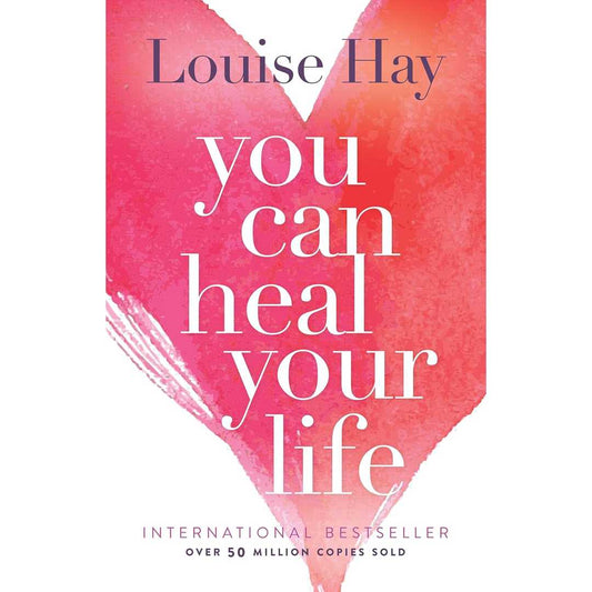 You Can Heal Your Life by Louise Hay