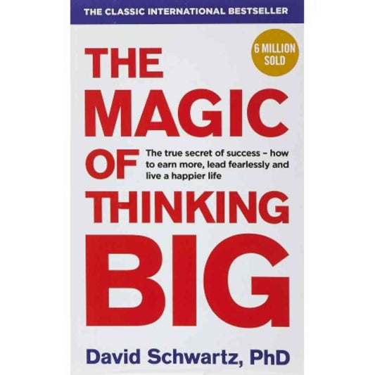 The Magic of Thinking Big by David J Schwartz - Brilliant Books