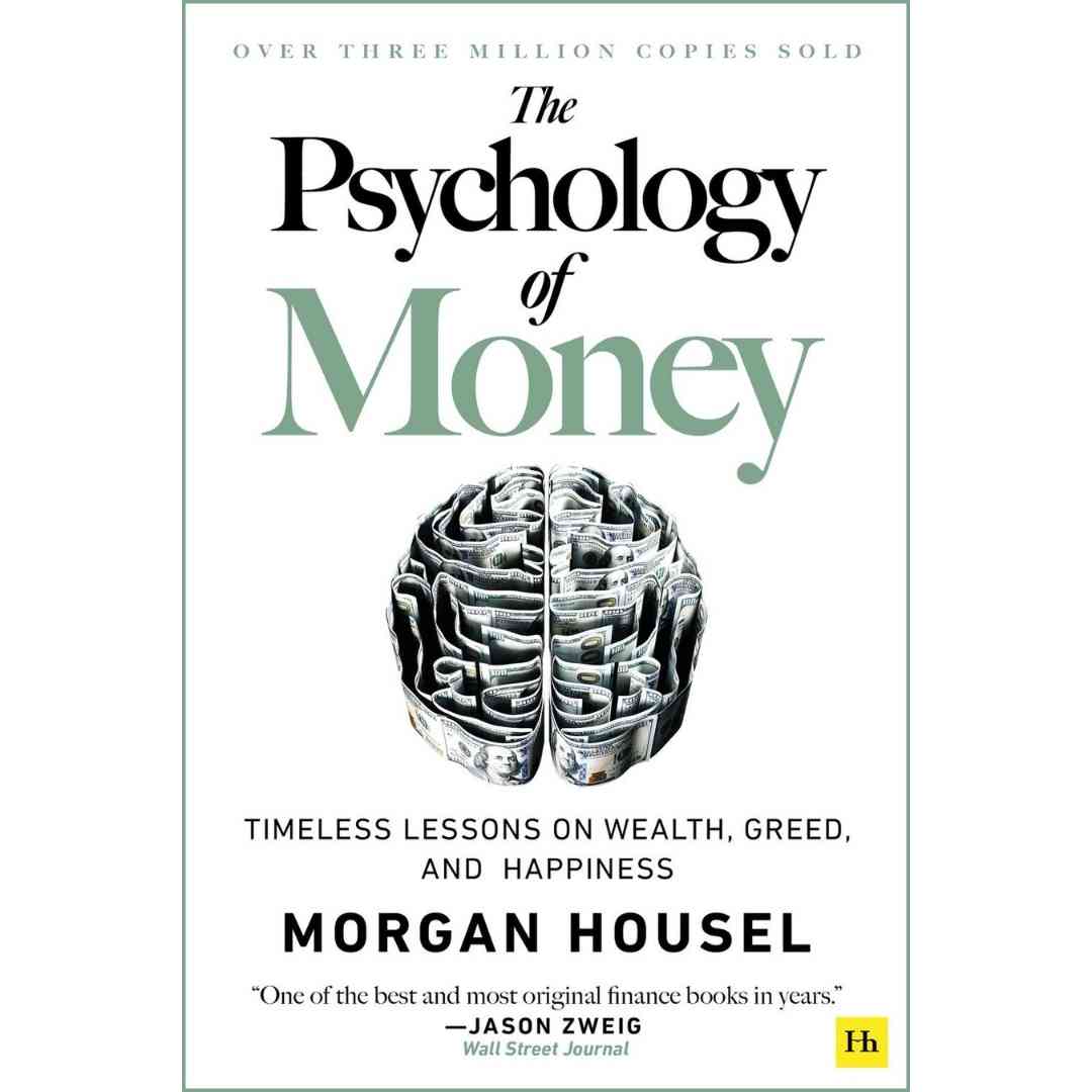 The Psychology of Money: Timeless Lessons on Wealth, Greed, and Happiness by Morgan Housel - Brilliant Books