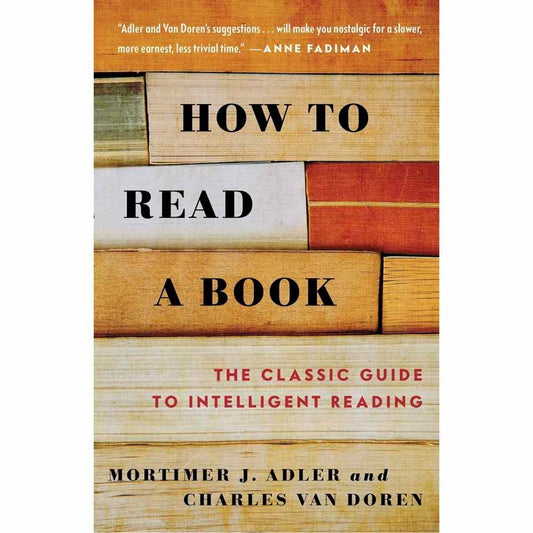 How To Read A Book by Mortimer J. Adler, Charles Van Doren