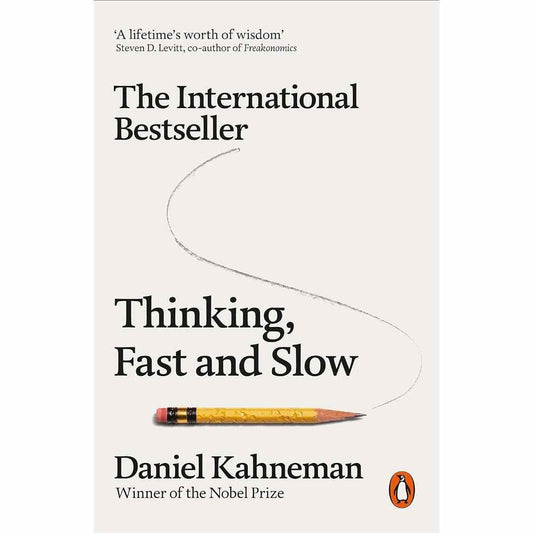 Thinking, Fast and Slow by Daniel Kahneman