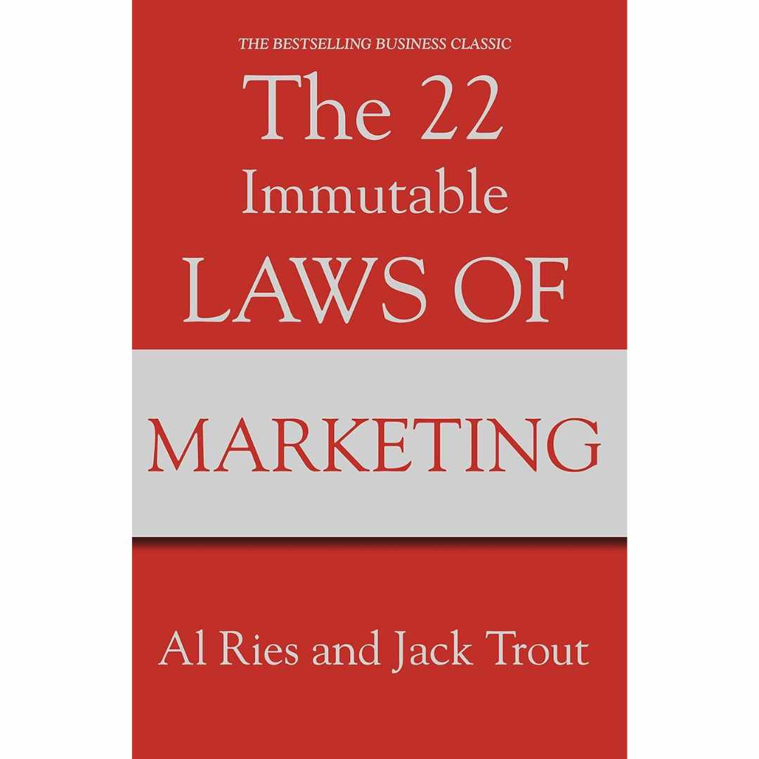 The 22 Immutable Laws of Marketing by Al Ries