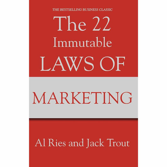 The 22 Immutable Laws of Marketing by Al Ries