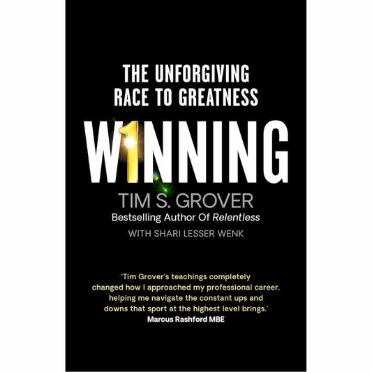 Winning: The Unforgiving Race to Greatness by Tim S. Grover