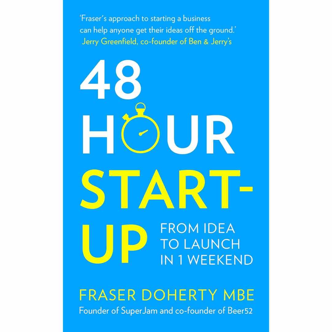 48-Hour Start-Up by Fraser Doherty MBE