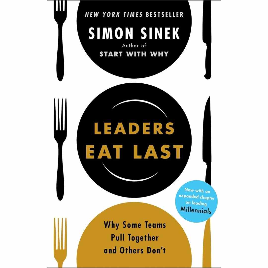 Leaders Eat Last by Simon Sinek